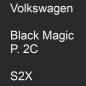 Preview: Volkswagen, Black Magic P. 2C, S2X.